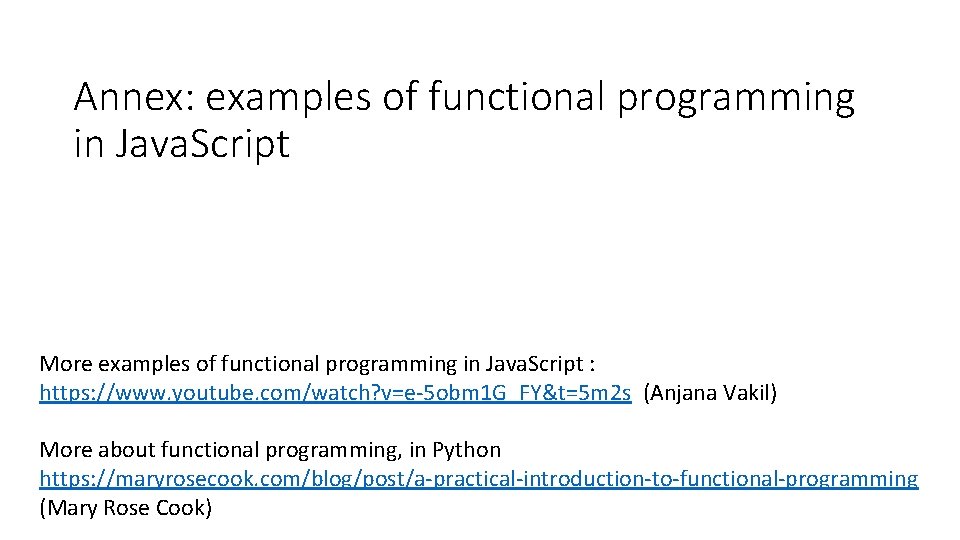 Annex: examples of functional programming in Java. Script More examples of functional programming in