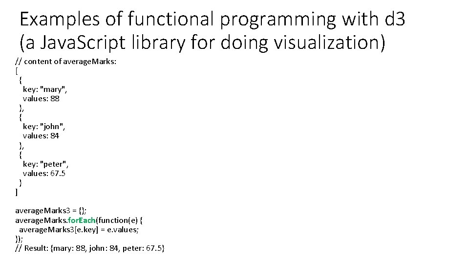 Examples of functional programming with d 3 (a Java. Script library for doing visualization)