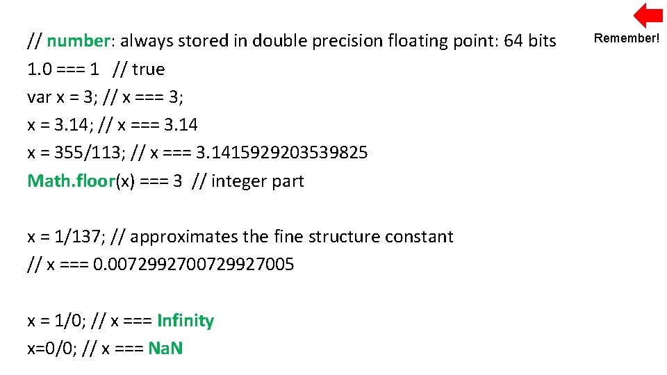 // number: always stored in double precision floating point: 64 bits 1. 0 ===