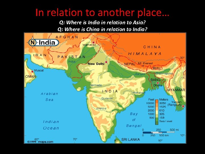 In relation to another place… Q: Where is India in relation to Asia? Q: In relation to another place… Q: Where is India in relation to Asia? Q: