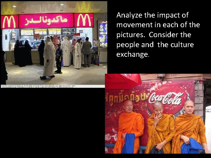 Analyze the impact of movement in each of the pictures. Consider the people and Analyze the impact of movement in each of the pictures. Consider the people and