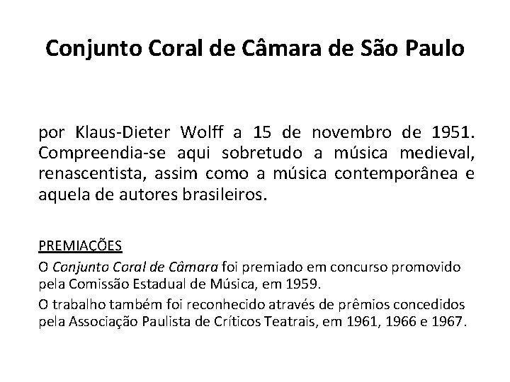 Conjunto Coral de Câmara de São Paulo por Klaus-Dieter Wolff a 15 de novembro