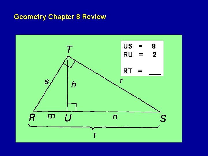 Geometry Chapter 8 Review US = RU = 8 2 RT = ___ Geometry Chapter 8 Review US = RU = 8 2 RT = ___