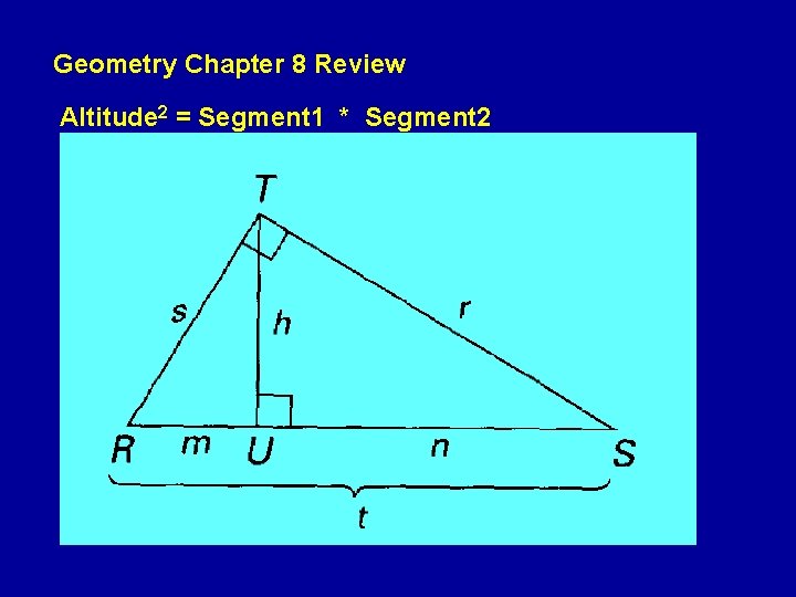 Geometry Chapter 8 Review Altitude 2 = Segment 1 * Segment 2 Geometry Chapter 8 Review Altitude 2 = Segment 1 * Segment 2