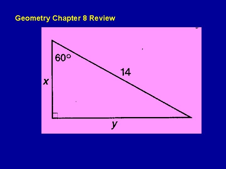 Geometry Chapter 8 Review Geometry Chapter 8 Review