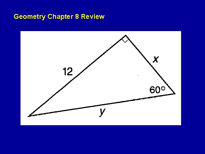 Geometry Chapter 8 Review Geometry Chapter 8 Review