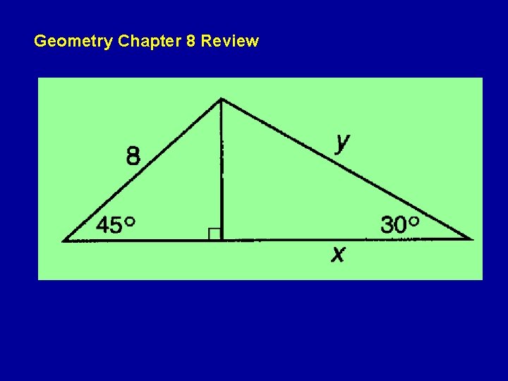 Geometry Chapter 8 Review Geometry Chapter 8 Review