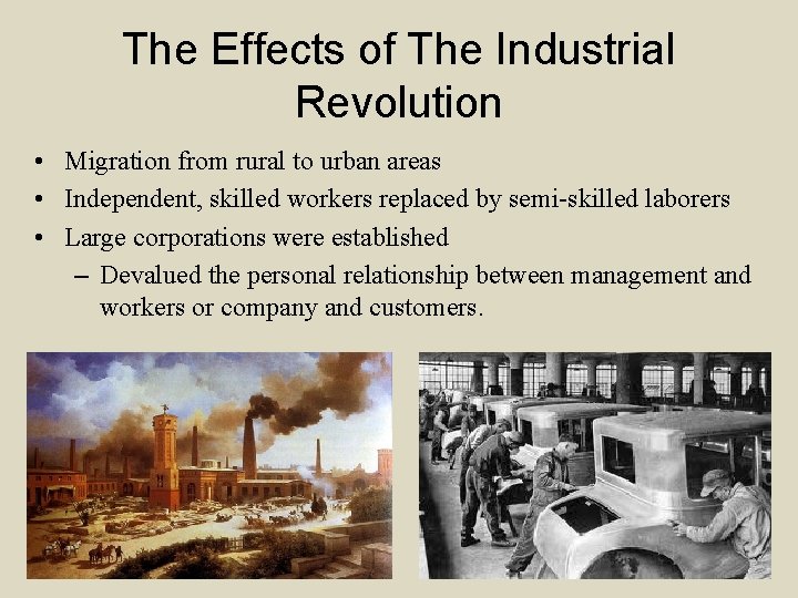 The Effects of The Industrial Revolution • Migration from rural to urban areas •