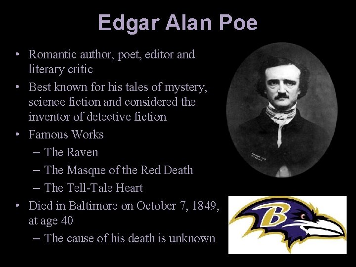 Edgar Alan Poe • Romantic author, poet, editor and literary critic • Best known