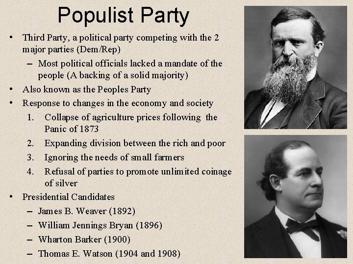 Populist Party • Third Party, a political party competing with the 2 major parties