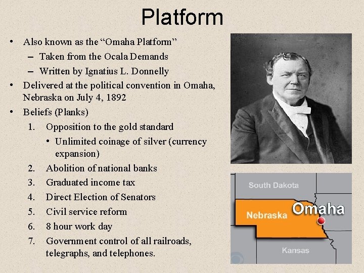 Platform • Also known as the “Omaha Platform” – Taken from the Ocala Demands