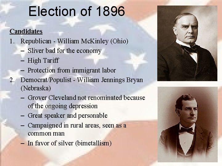 Election of 1896 Candidates 1. Republican - William Mc. Kinley (Ohio) – Sliver bad