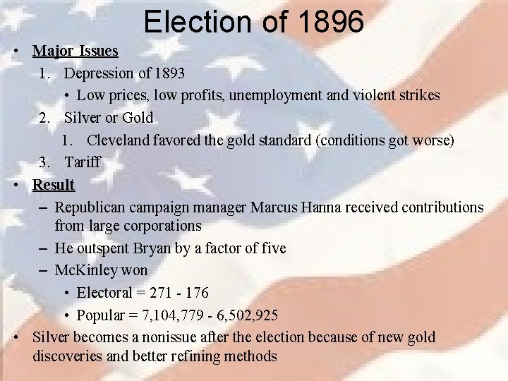 Election of 1896 • Major Issues 1. Depression of 1893 • Low prices, low