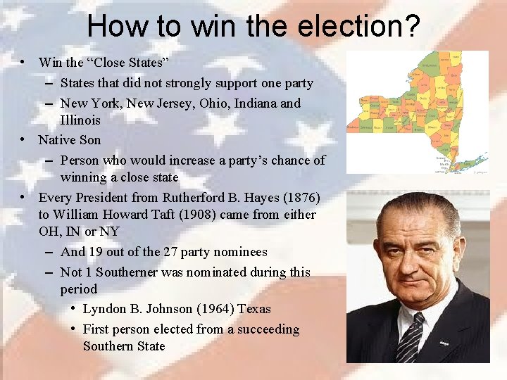 How to win the election? • Win the “Close States” – States that did