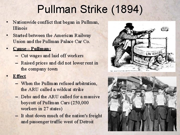 Pullman Strike (1894) • Nationwide conflict that began in Pullman, Illinois • Started between