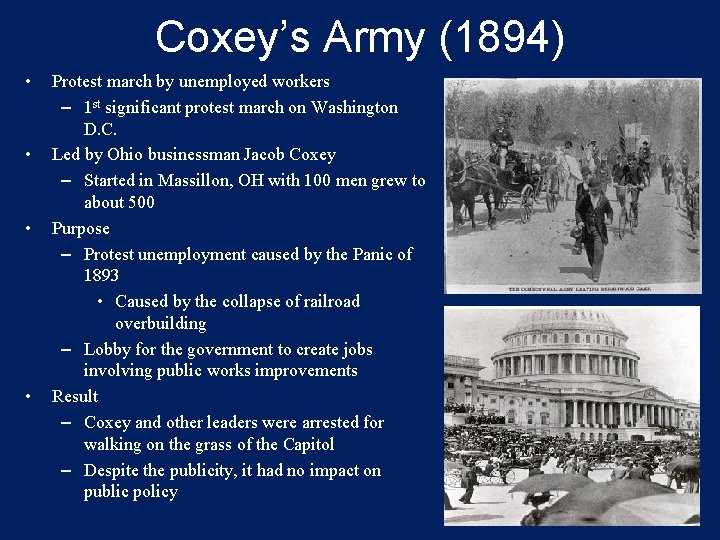 Coxey’s Army (1894) • • Protest march by unemployed workers – 1 st significant