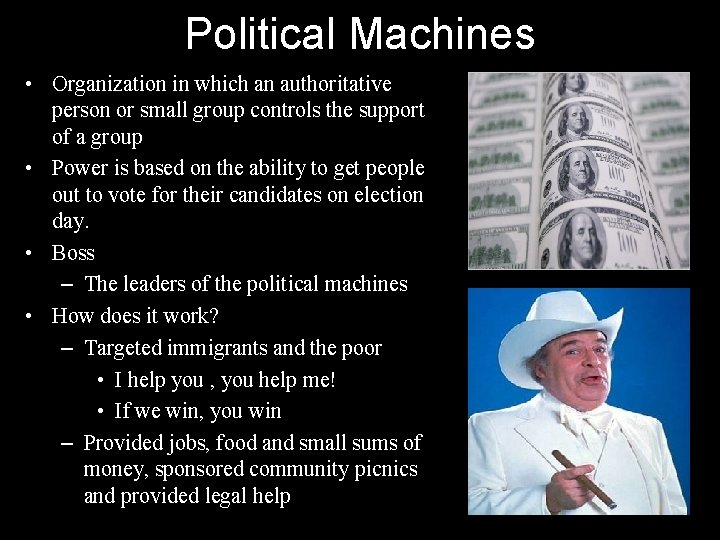 Political Machines • Organization in which an authoritative person or small group controls the