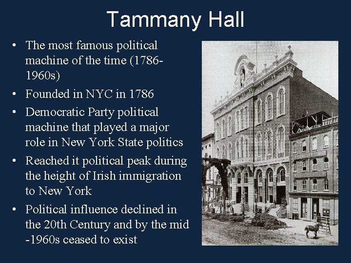 Tammany Hall • The most famous political machine of the time (17861960 s) •