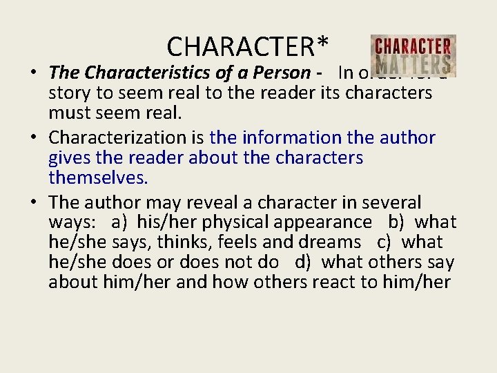 CHARACTER* • The Characteristics of a Person - In order for a story to CHARACTER* • The Characteristics of a Person - In order for a story to