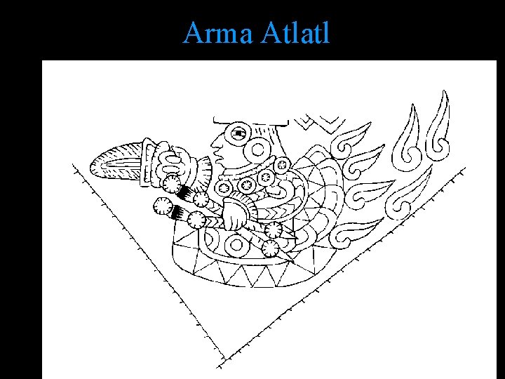 Arma Atlatl Arma Atlatl