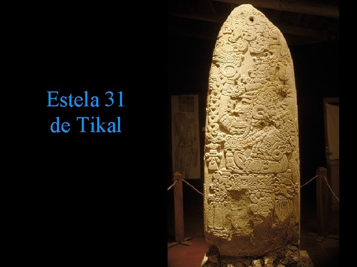 Estela 31 de Tikal Estela 31 de Tikal