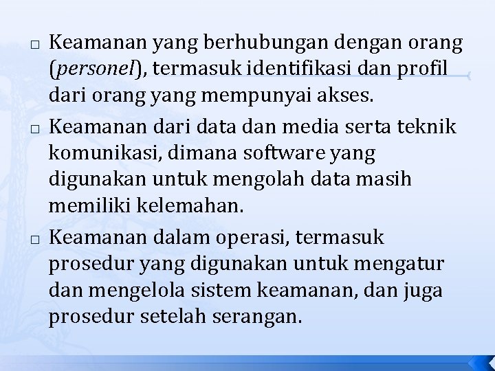� � � Keamanan yang berhubungan dengan orang (personel), termasuk identifikasi dan profil dari � � � Keamanan yang berhubungan dengan orang (personel), termasuk identifikasi dan profil dari