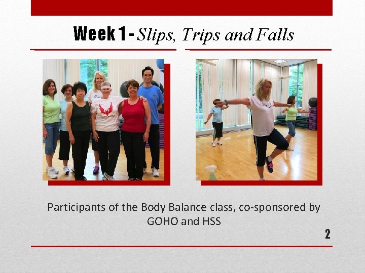 Week 1 - Slips, Trips and Falls Participants of the Body Balance class, co-sponsored