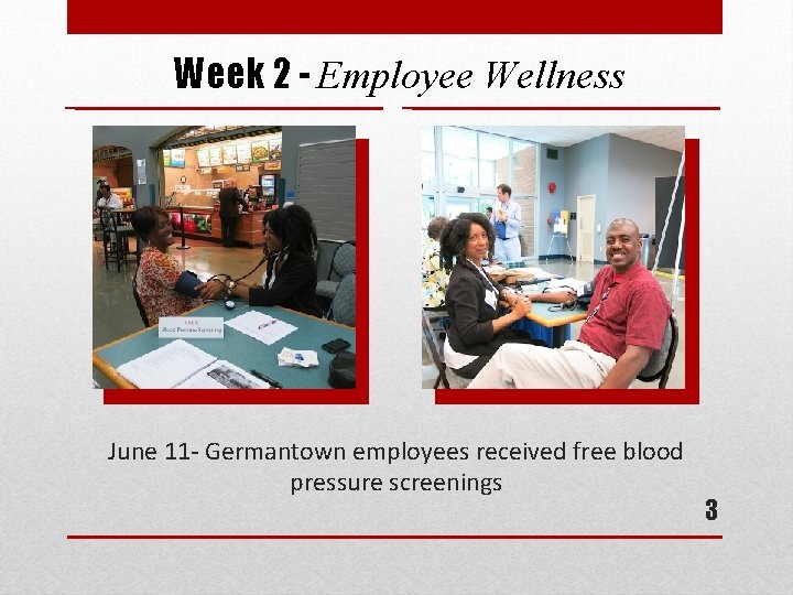 Week 2 - Employee Wellness June 11 - Germantown employees received free blood pressure