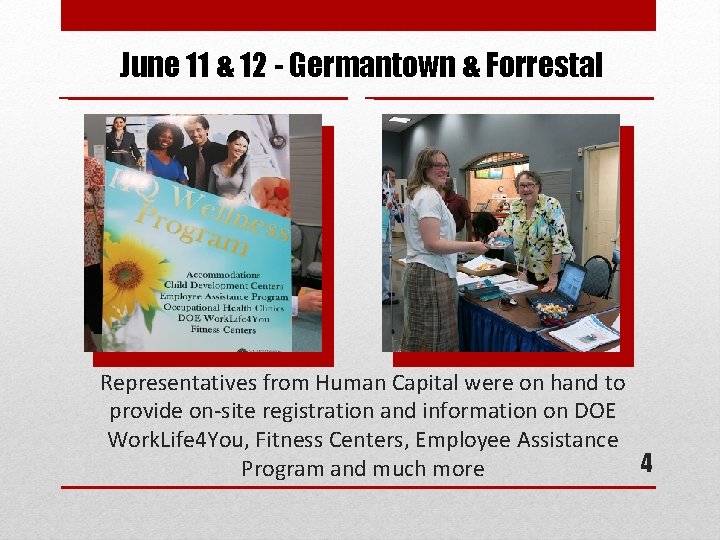 June 11 & 12 - Germantown & Forrestal Representatives from Human Capital were on