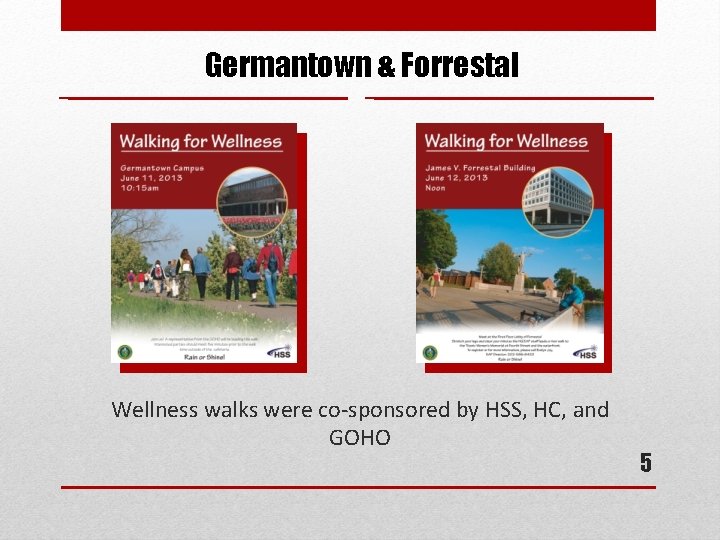 Germantown & Forrestal Wellness walks were co-sponsored by HSS, HC, and GOHO 5 