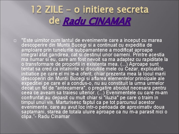 12 ZILE - o initiere secreta de Radu CINAMAR � "Este uimitor cum lantul