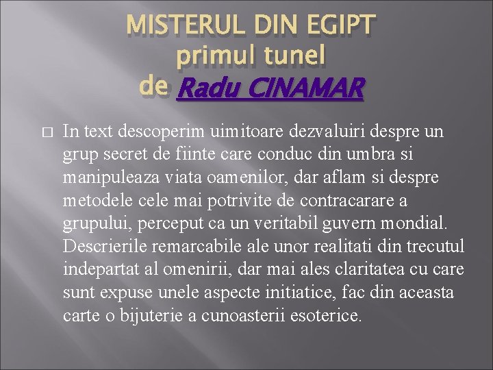 MISTERUL DIN EGIPT primul tunel de Radu CINAMAR � In text descoperim uimitoare dezvaluiri