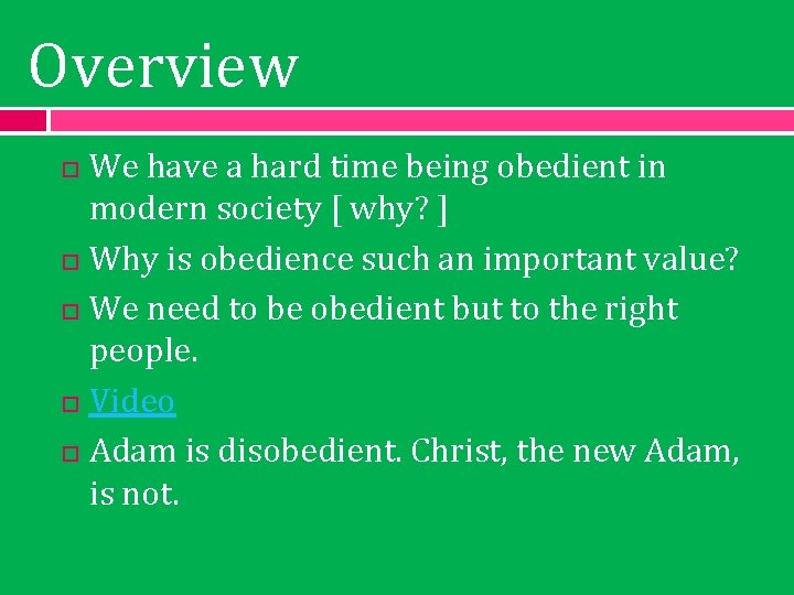 Overview We have a hard time being obedient in modern society [ why? ]