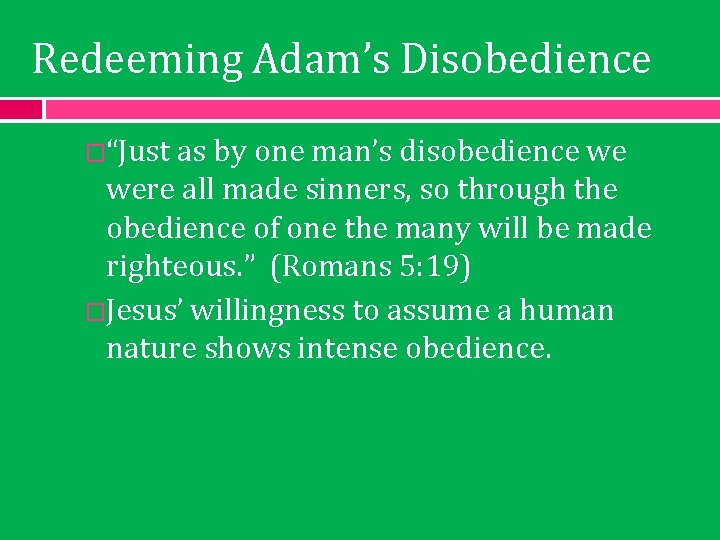 Redeeming Adam’s Disobedience �“Just as by one man’s disobedience we were all made sinners,