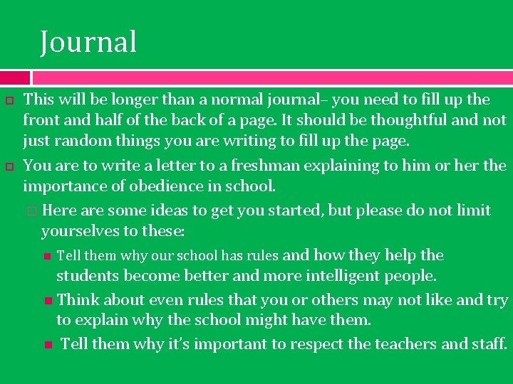 Journal This will be longer than a normal journal– you need to fill up