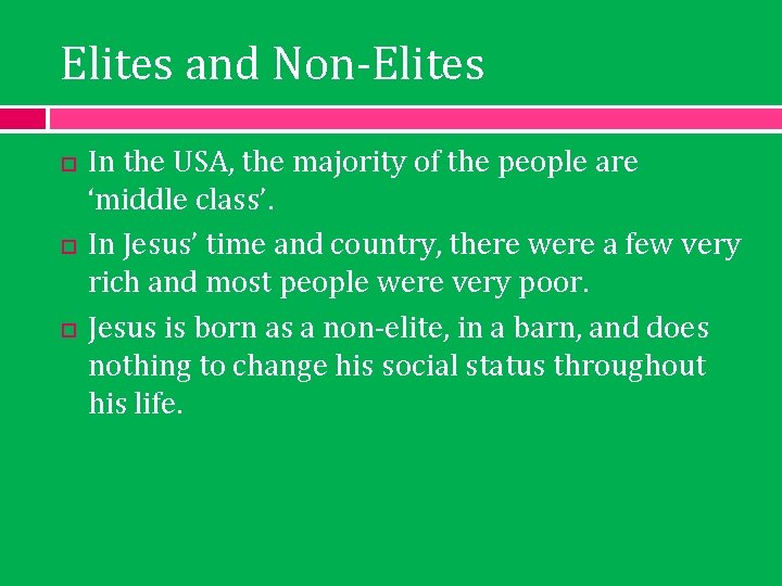 Elites and Non-Elites In the USA, the majority of the people are ‘middle class’.
