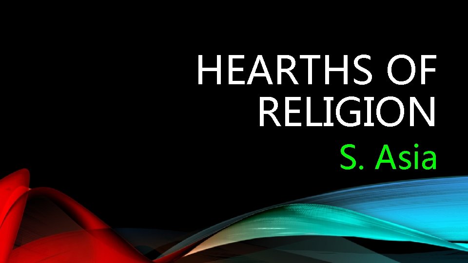 HEARTHS OF RELIGION S. Asia 