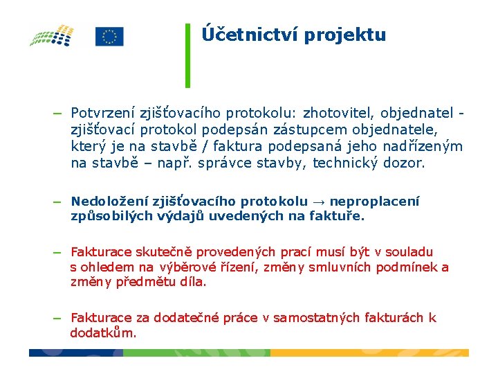 Účetnictví projektu − Potvrzení zjišťovacího protokolu: zhotovitel, objednatel zjišťovací protokol podepsán zástupcem objednatele, který