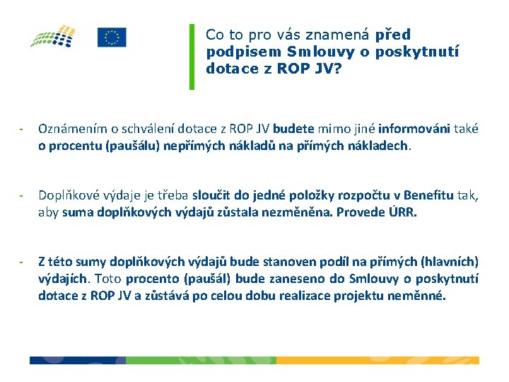 Co to pro vás znamená před podpisem Smlouvy o poskytnutí dotace z ROP JV?
