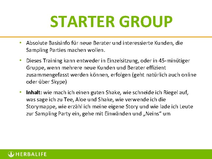 STARTER GROUP • Absolute Basisinfo für neue Berater und interessierte Kunden, die Sampling Parties