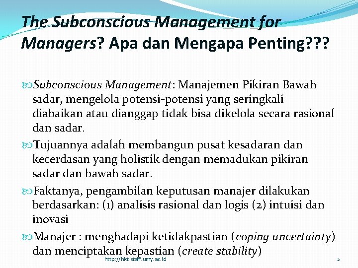 The Subconscious Management for Managers? Apa dan Mengapa Penting? ? ? Subconscious Management: Manajemen