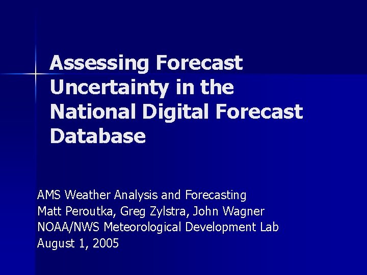 Assessing Forecast Uncertainty in the National Digital Forecast Database AMS Weather Analysis and Forecasting