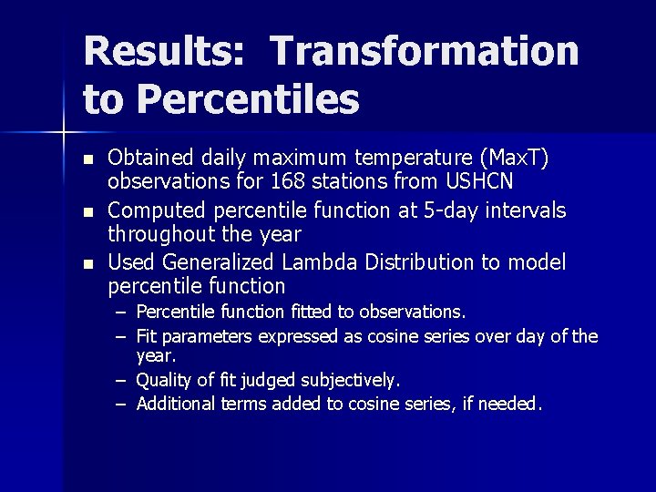 Results: Transformation to Percentiles n n n Obtained daily maximum temperature (Max. T) observations