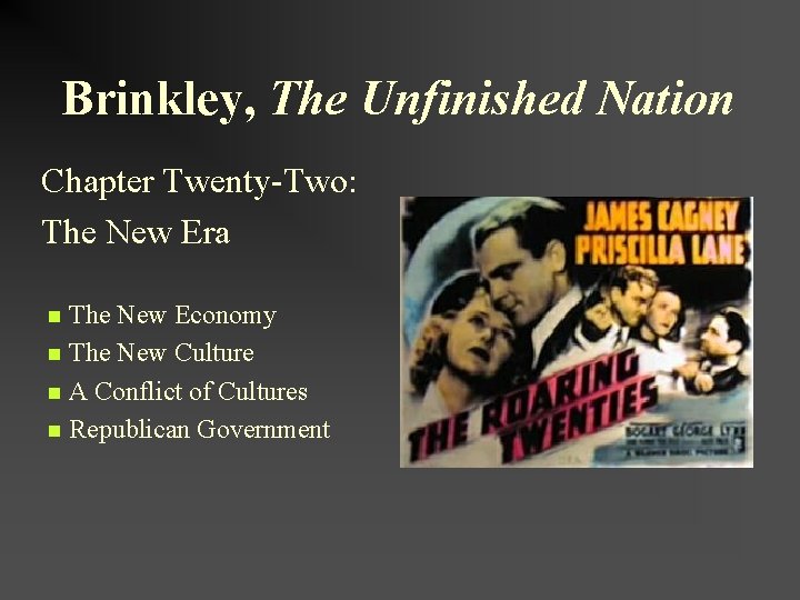 Brinkley, The Unfinished Nation Chapter Twenty-Two: The New Era The New Economy n The