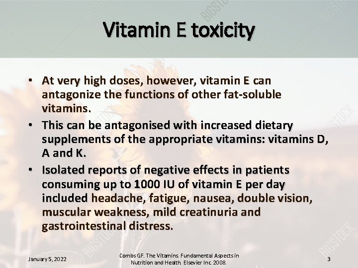 Vitamin E toxicity • At very high doses, however, vitamin E can antagonize the