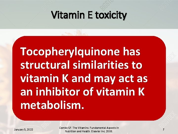 Vitamin E toxicity Tocopherylquinone has structural similarities to vitamin K and may act as