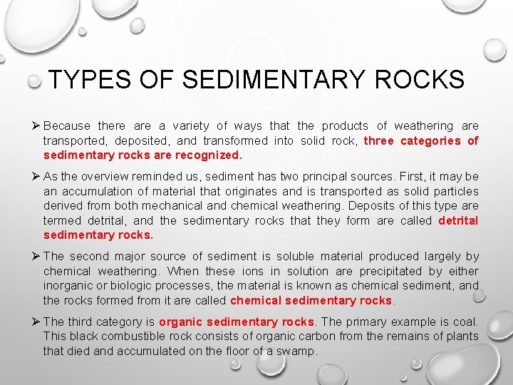 TYPES OF SEDIMENTARY ROCKS Ø Because there a variety of ways that the products