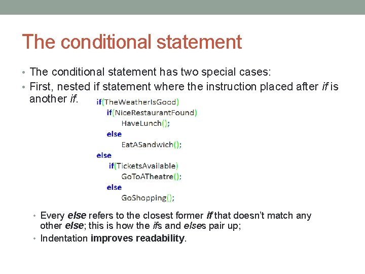 The conditional statement • The conditional statement has two special cases: • First, nested