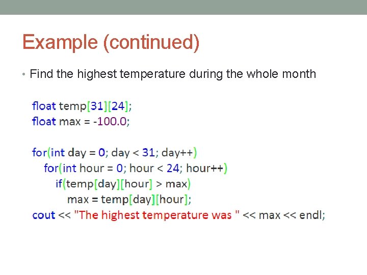 Example (continued) • Find the highest temperature during the whole month 
