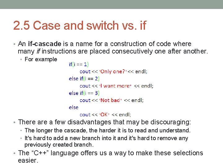 2. 5 Case and switch vs. if • An if-cascade is a name for